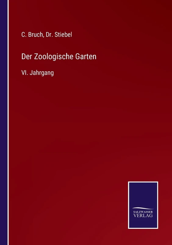 Der Zoologische Garten: VI. Jahrgang