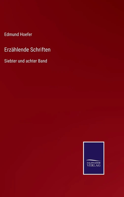 Erzählende Schriften: Siebter und achter Band