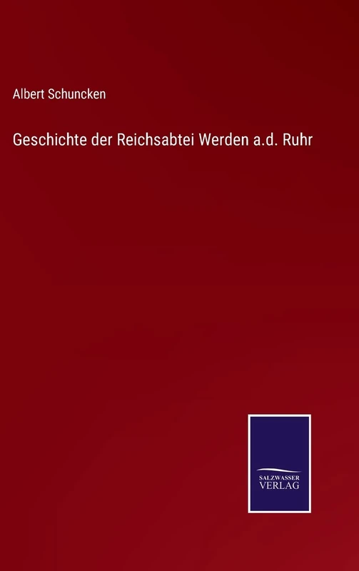 Geschichte der Reichsabtei Werden a.d. Ruhr