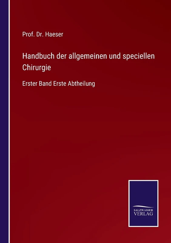 Handbuch der allgemeinen und speciellen Chirurgie: Erster Band Erste Abtheilung - Image 1