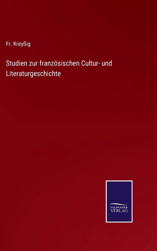 Studien zur französischen Cultur- und Literaturgeschichte