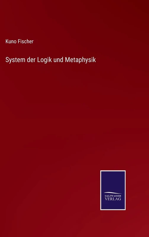 System der Logik und Metaphysik