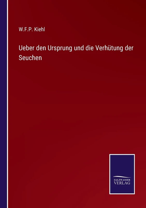 Ueber den Ursprung und die Verhütung der Seuchen