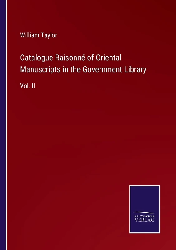 Catalogue Raisonné of Oriental Manuscripts in the Government Library: Vol. II