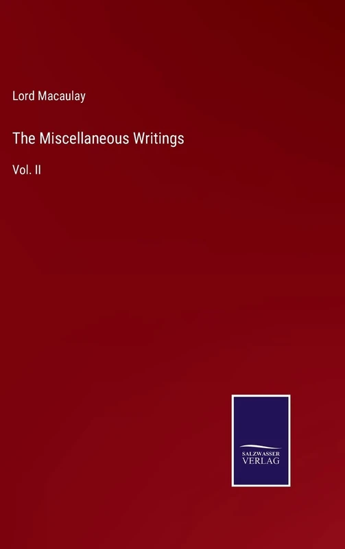 The Miscellaneous Writings: Vol. II