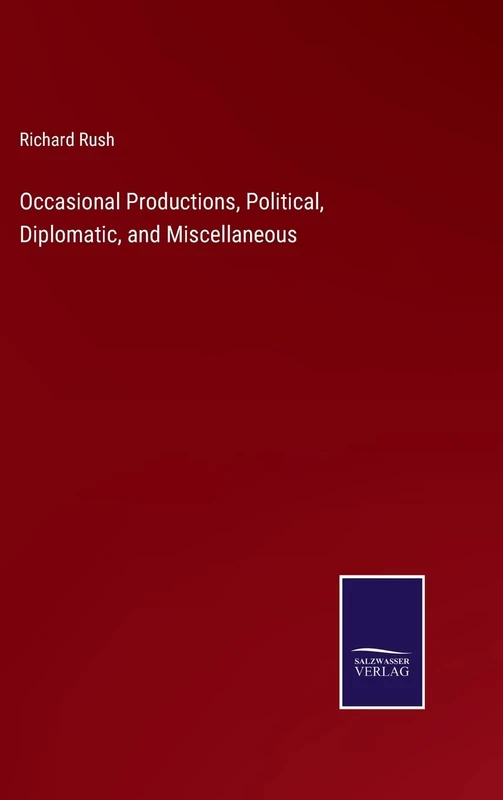 Occasional Productions, Political, Diplomatic, and Miscellaneous - Image 1