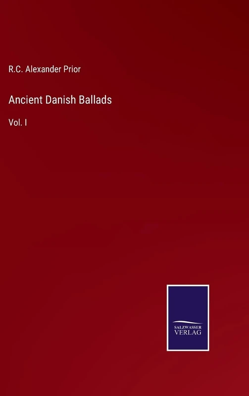 Ancient Danish Ballads: Vol. I