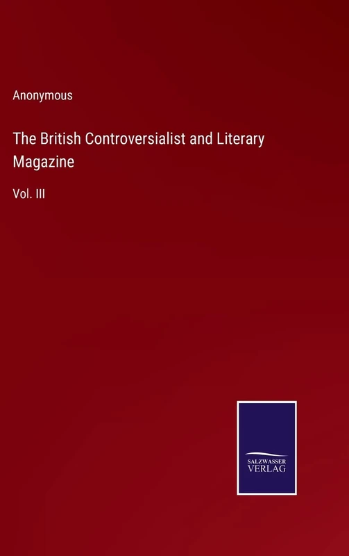 The British Controversialist and Literary Magazine: Vol. III - Image 1