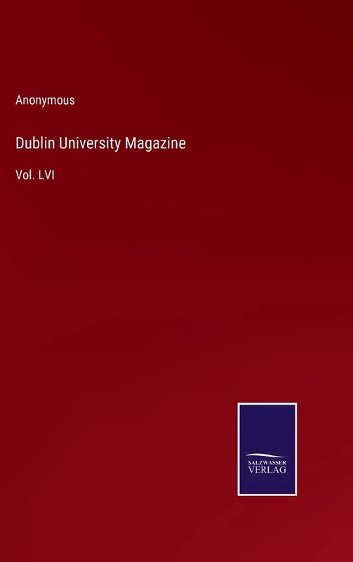 Dublin University Magazine: Vol. LVI