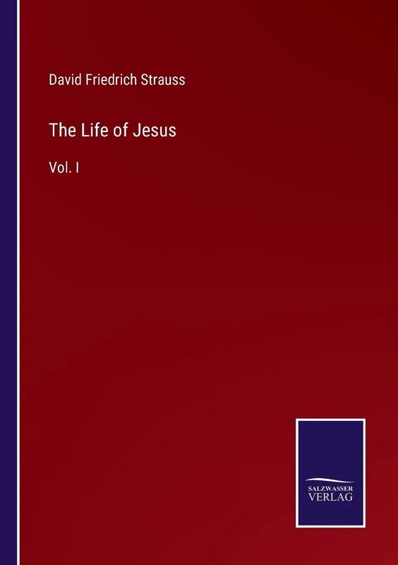 The Life of Jesus: Vol. I