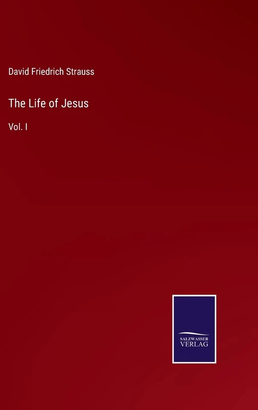 The Life of Jesus: Vol. I
