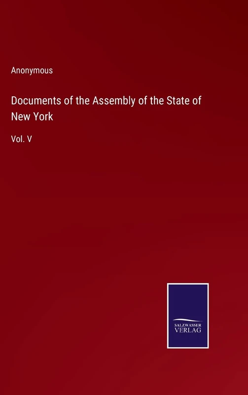 Documents of the Assembly of the State of New York: Vol. V