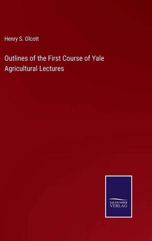 Outlines of the First Course of Yale Agricultural Lectures