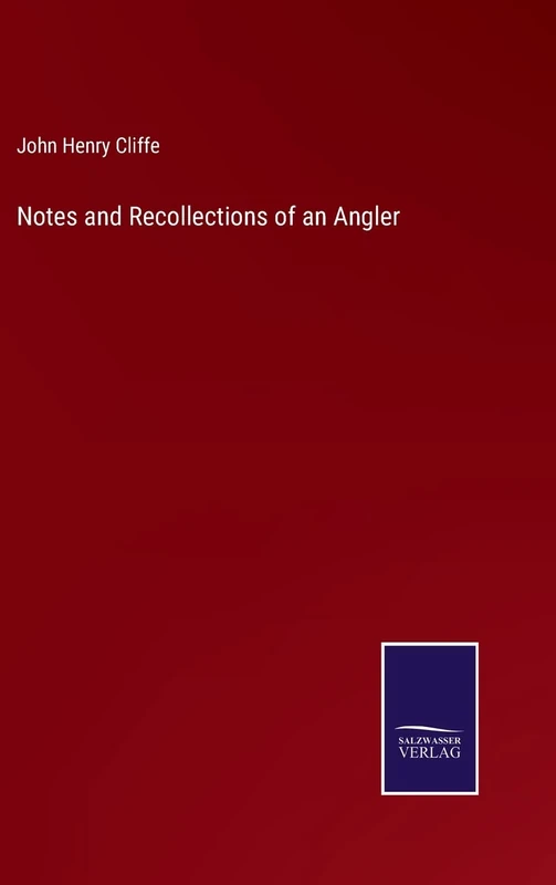 Notes and Recollections of an Angler