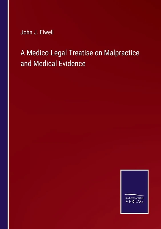 A Medico-Legal Treatise on Malpractice and Medical Evidence
