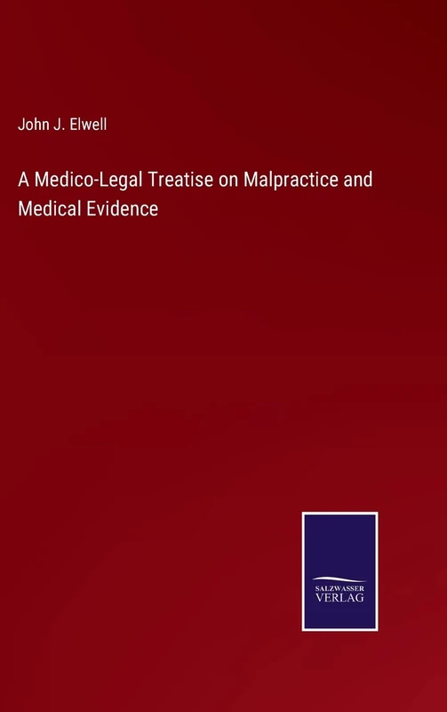 A Medico-Legal Treatise on Malpractice and Medical Evidence