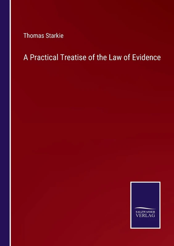 A Practical Treatise of the Law of Evidence