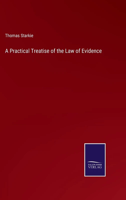 A Practical Treatise of the Law of Evidence