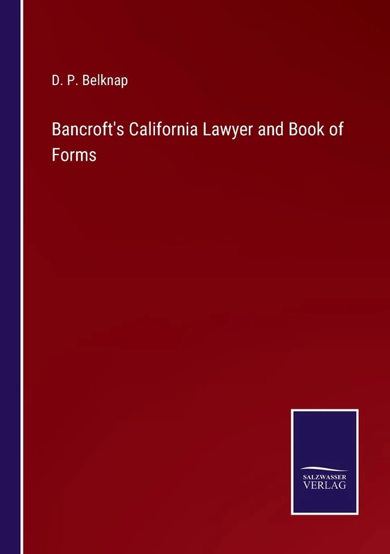 Bancroft's California Lawyer and Book of Forms