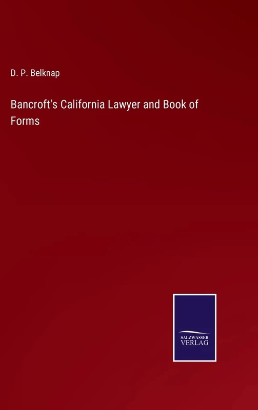 Bancroft's California Lawyer and Book of Forms