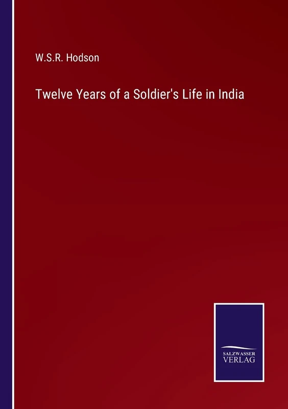Twelve Years of a Soldier's Life in India
