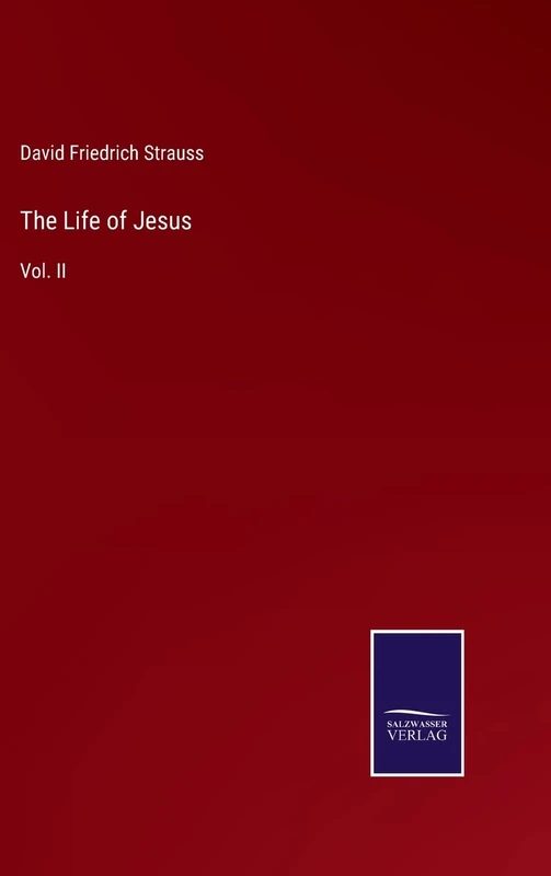 The Life of Jesus: Vol. II