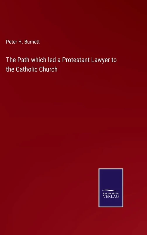 The Path which led a Protestant Lawyer to the Catholic Church