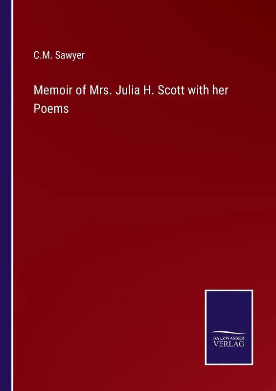 Memoir of Mrs. Julia H. Scott with her Poems - Image 1