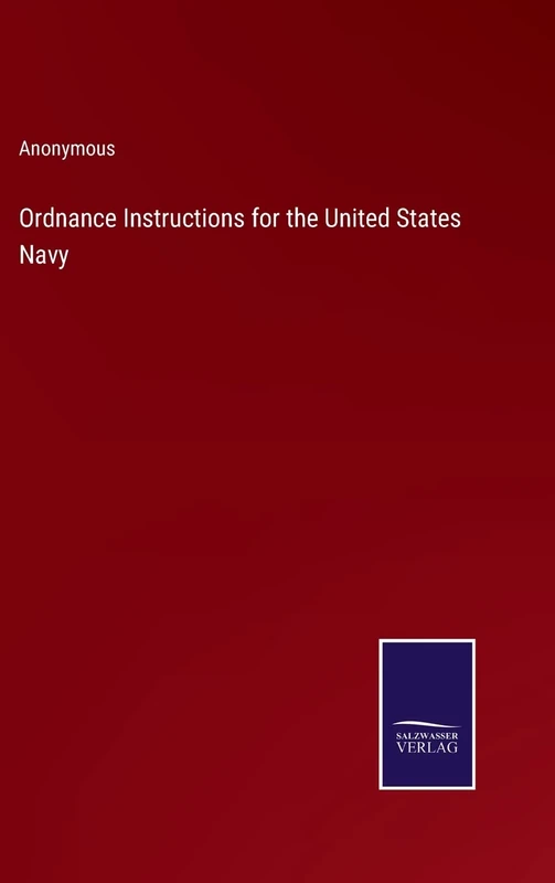 Ordnance Instructions for the United States Navy