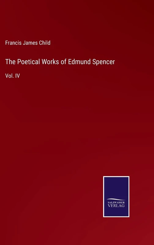 The Poetical Works of Edmund Spencer: Vol. IV