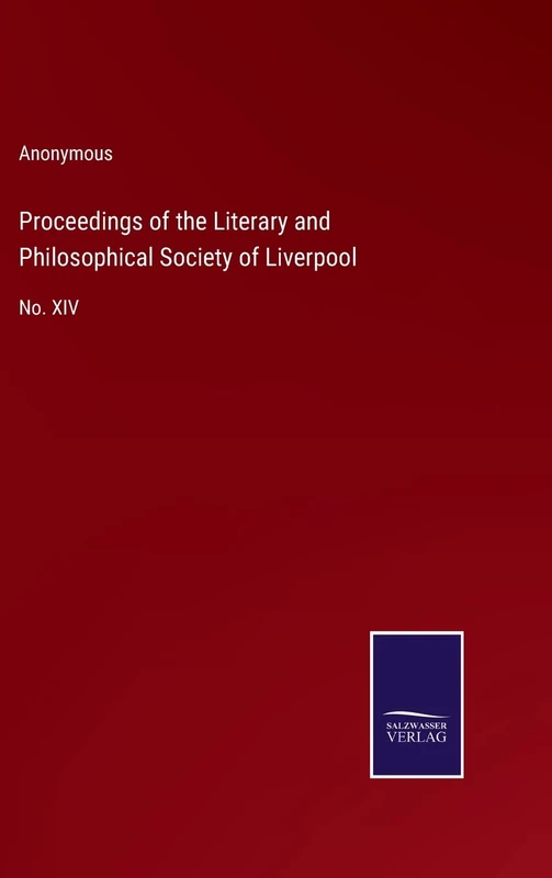 Proceedings of the Literary and Philosophical Society of Liverpool: No. XIV