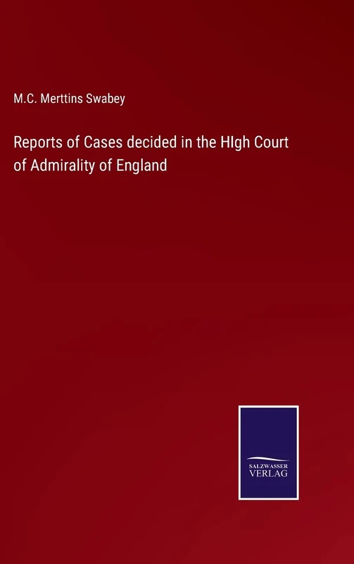 Reports of Cases decided in the HIgh Court of Admirality of England - Image 1