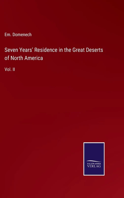 Seven Years' Residence in the Great Deserts of North America: Vol. II - Image 1