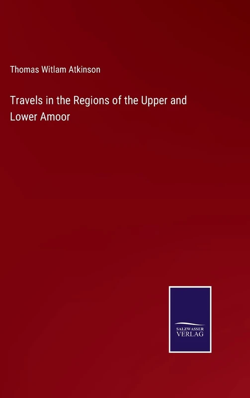 Travels in the Regions of the Upper and Lower Amoor - Image 1