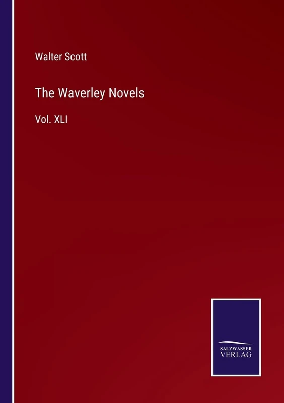 The Waverley Novels: Vol. XLI