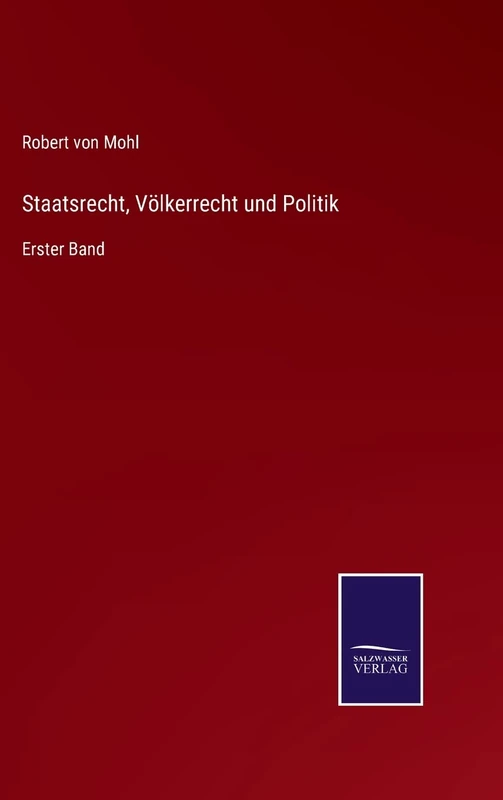 Staatsrecht, Völkerrecht und Politik: Erster Band