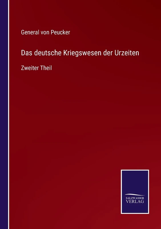 Das deutsche Kriegswesen der Urzeiten: Zweiter Theil