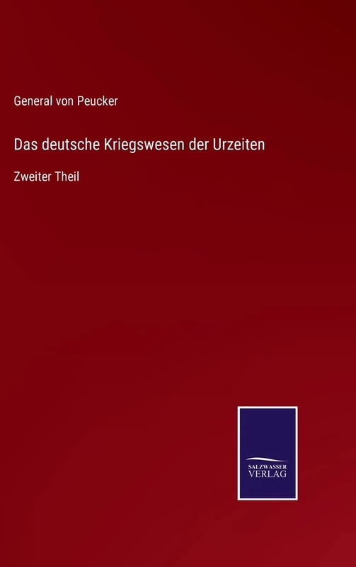 Das deutsche Kriegswesen der Urzeiten: Zweiter Theil