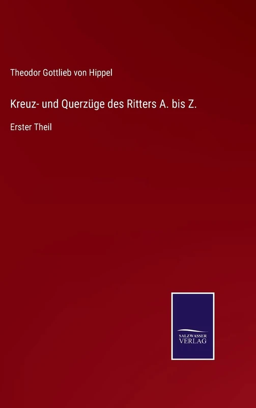 Kreuz- und Querzüge des Ritters A. bis Z.: Erster Theil - Image 1