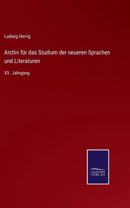 Archiv für das Studium der neueren Sprachen und Literaturen: XV. Jahrgang - Image 1