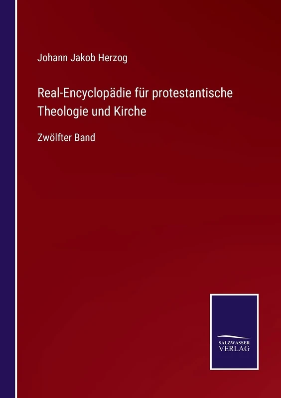 Real-Encyclopädie für protestantische Theologie und Kirche: Zwölfter Band