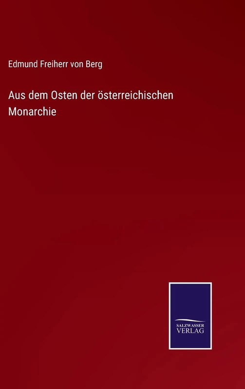 Aus dem Osten der österreichischen Monarchie