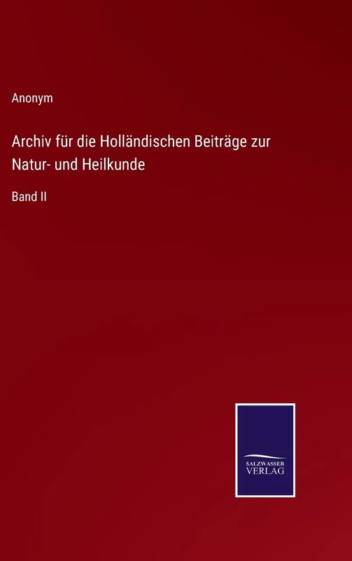 Archiv für die Holländischen Beiträge zur Natur- und Heilkunde: Band II - Image 1