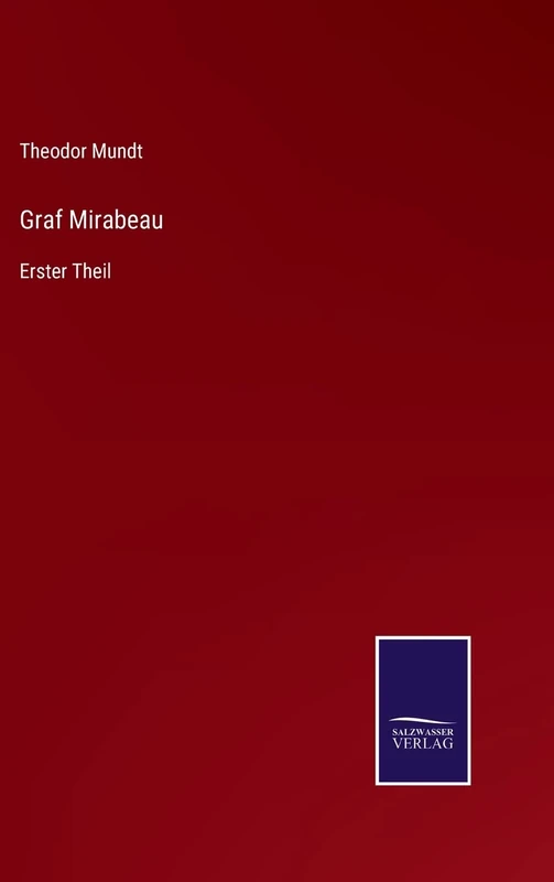 Graf Mirabeau: Erster Theil