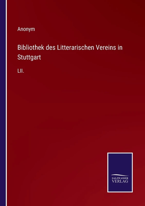 Bibliothek des Litterarischen Vereins in Stuttgart: LII.