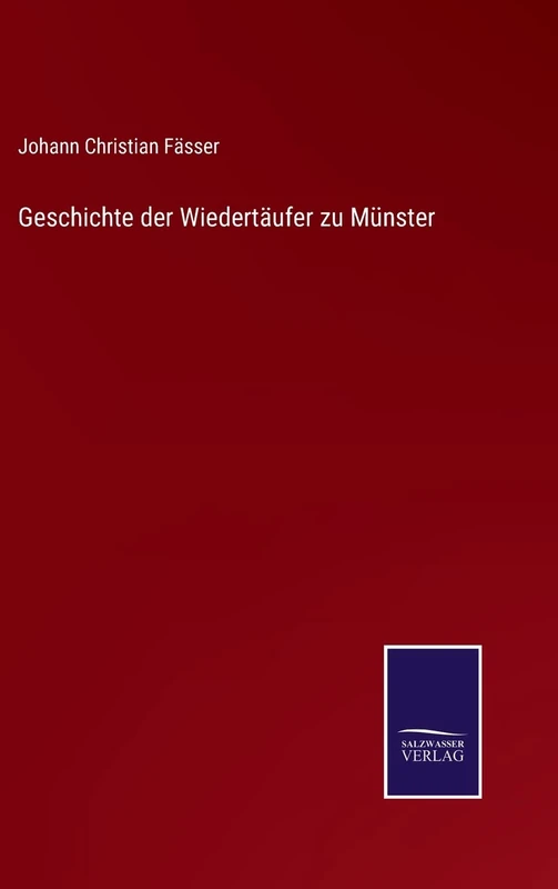 Geschichte der Wiedertäufer zu Münster