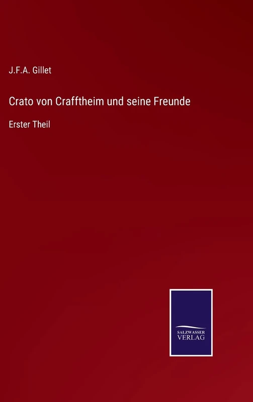 Crato von Crafftheim und seine Freunde: Erster Theil