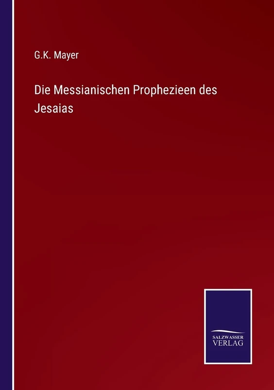 Die Messianischen Prophezieen des Jesaias