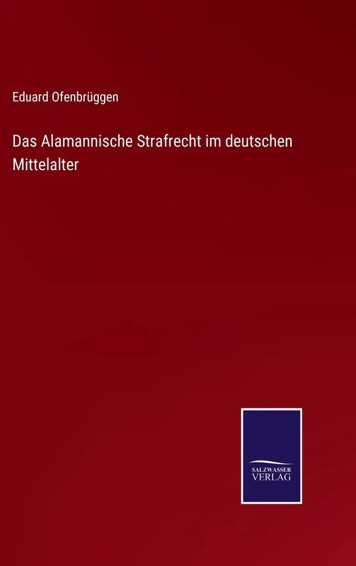 Das Alamannische Strafrecht im deutschen Mittelalter