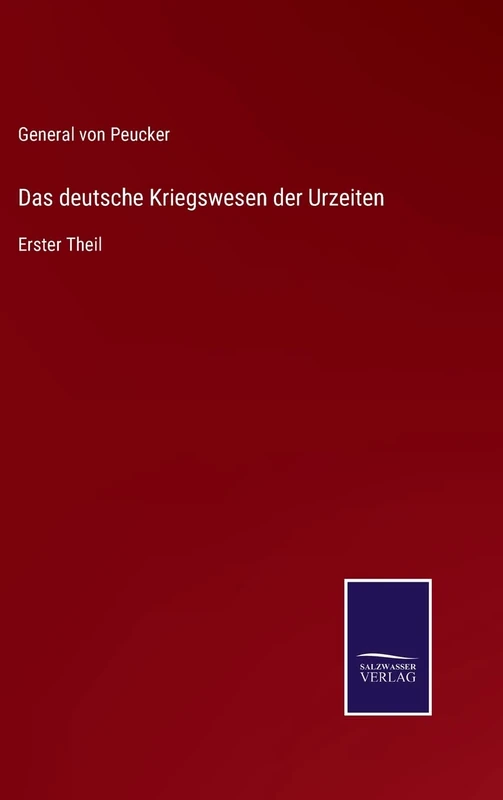 Das deutsche Kriegswesen der Urzeiten: Erster Theil